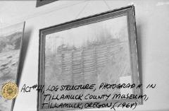 <em>ACT # 41, Log Structure, Photograph in Tillamuck County Museum, Tillamuck, Oregon</em>